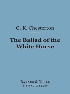 cover image of The Ballad of the White Horse (Barnes & Noble Digital Library)